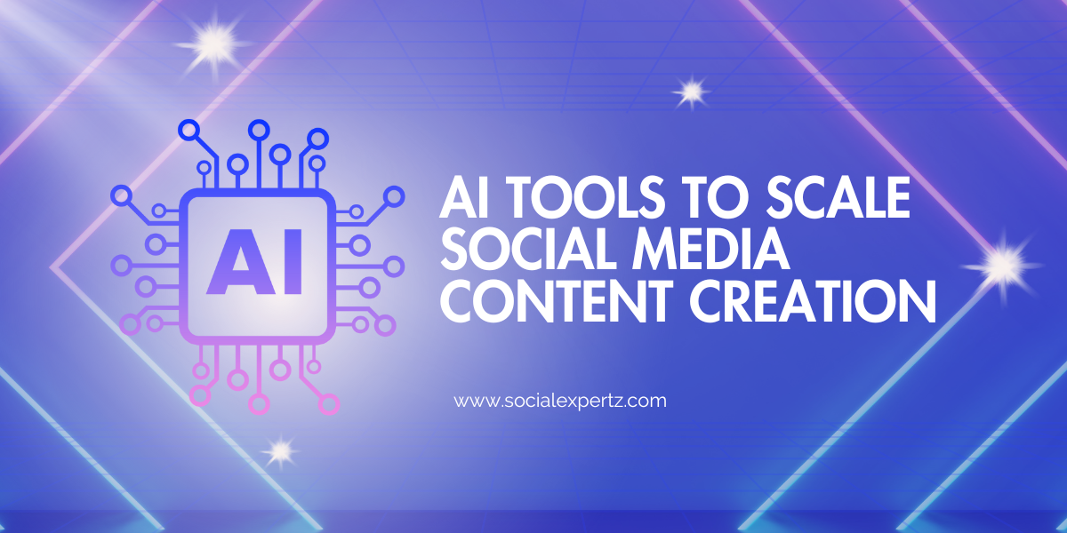 How to Use AI Tools to Scale Social Media Content Creation