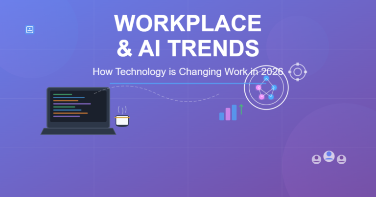 Workplace & AI Trends: How Technology is Changing Work in 2026
